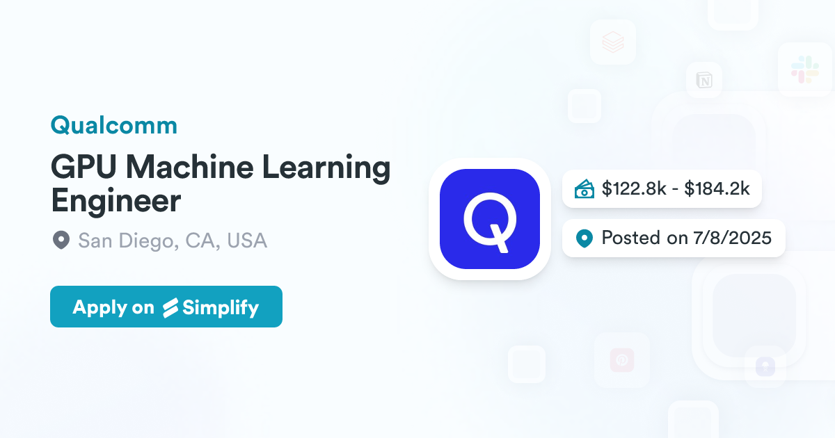 GPU Machine Learning Engineer @ Qualcomm | Simplify Jobs