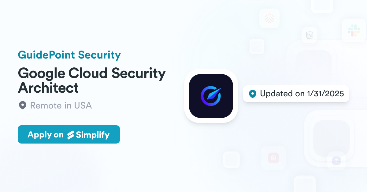 Google Cloud Security Architect @ GuidePoint Security | Simplify Jobs