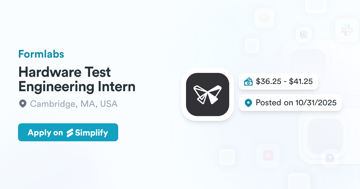 Hardware Test Engineering Intern @ Formlabs | Simplify Jobs