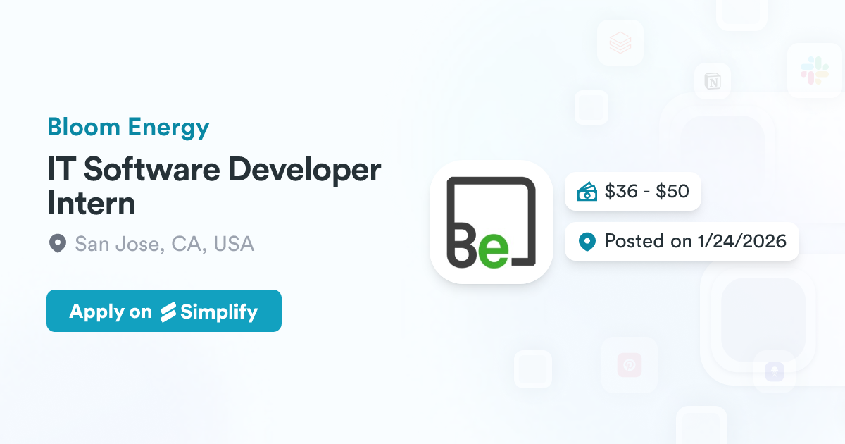 Bloom Developer IT Software Developer Intern @ Bloom Energy | Simplify Jobs