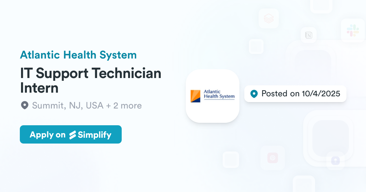 Intern Technical Support IT Support Technician Intern @ Atlantic Health System | Simplify Jobs