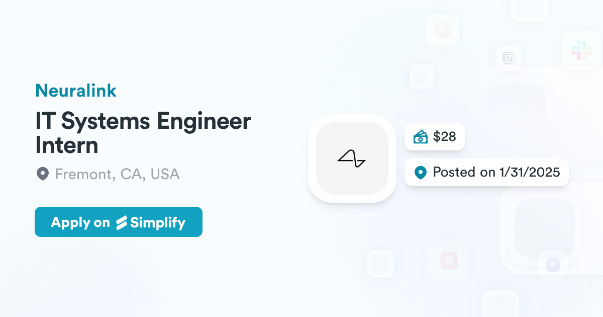 IT Systems Engineer Intern @ Neuralink | Simplify Jobs