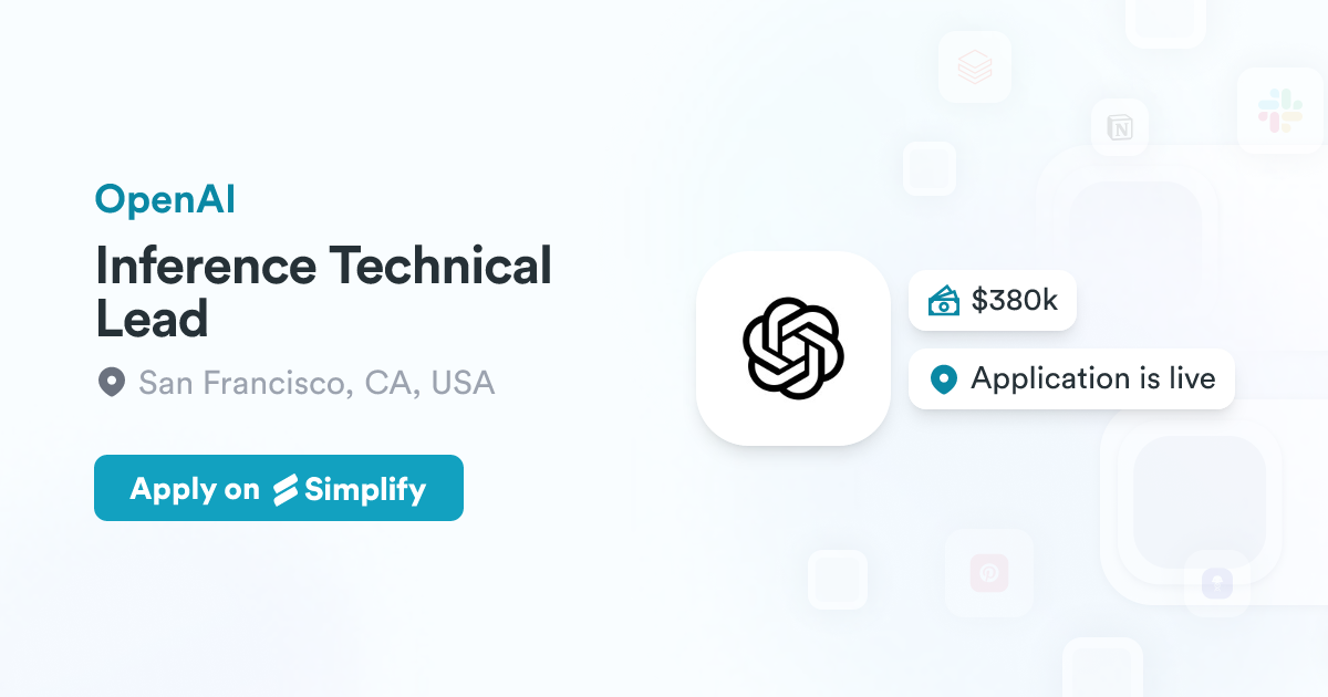 Inference Technical Lead @ OpenAI | Simplify Jobs