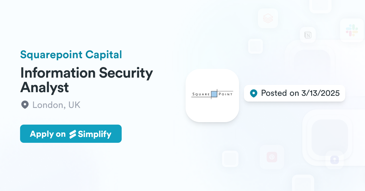 Information Security Analyst @ Squarepoint Capital | Simplify Jobs