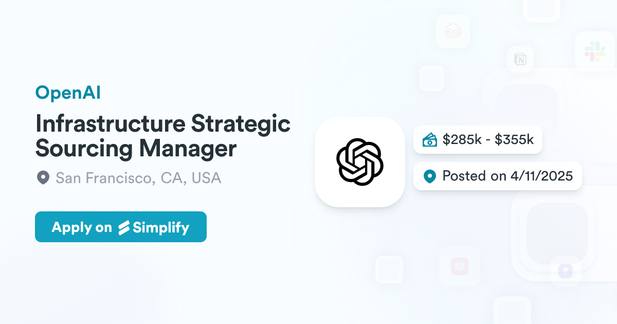 Open Management Infrastructure Infrastructure Strategic Sourcing Manager @ OpenAI | Simplify Jobs