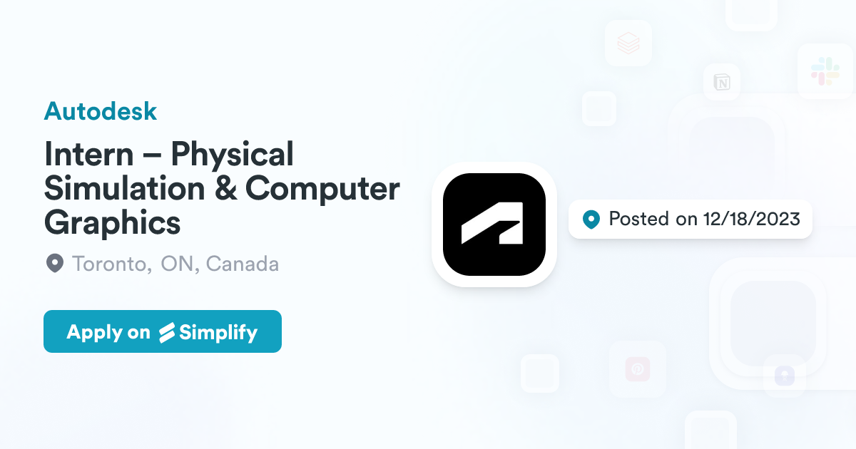 Intern – Physical Simulation & Computer Graphics @ Autodesk | Simplify Jobs