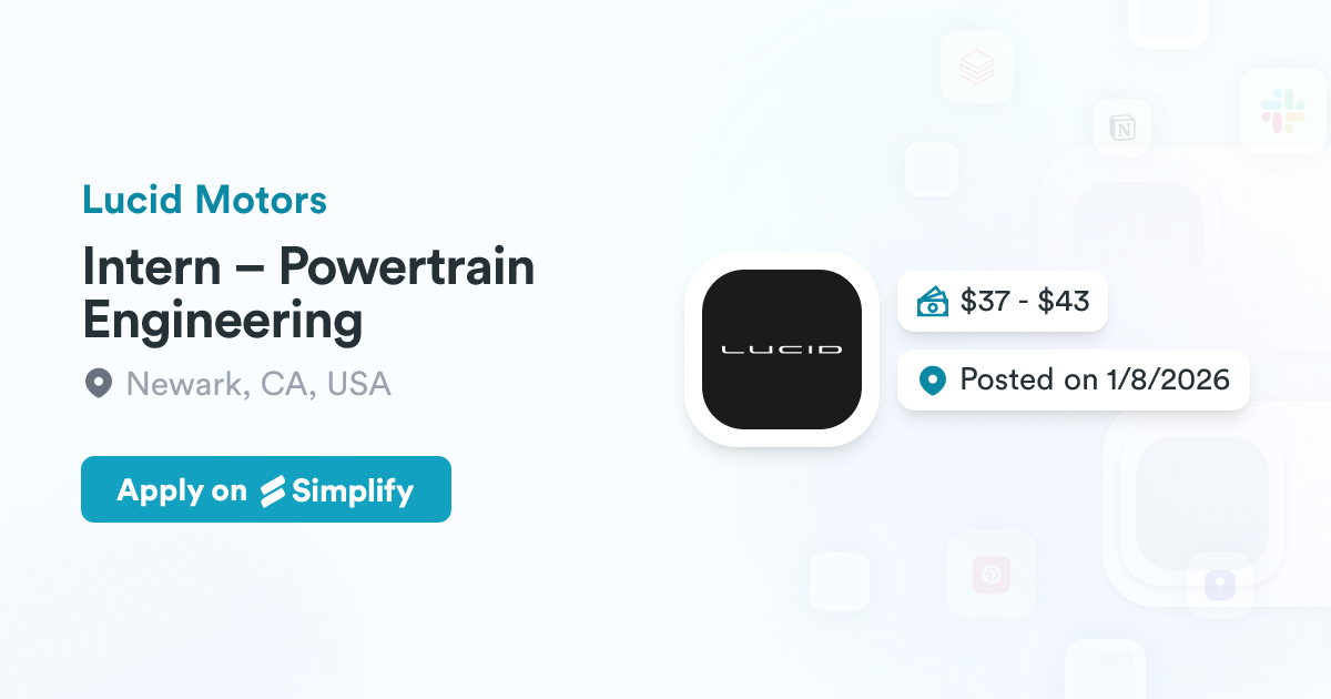 Intern – Powertrain Engineering @ Lucid Motors | Simplify Jobs