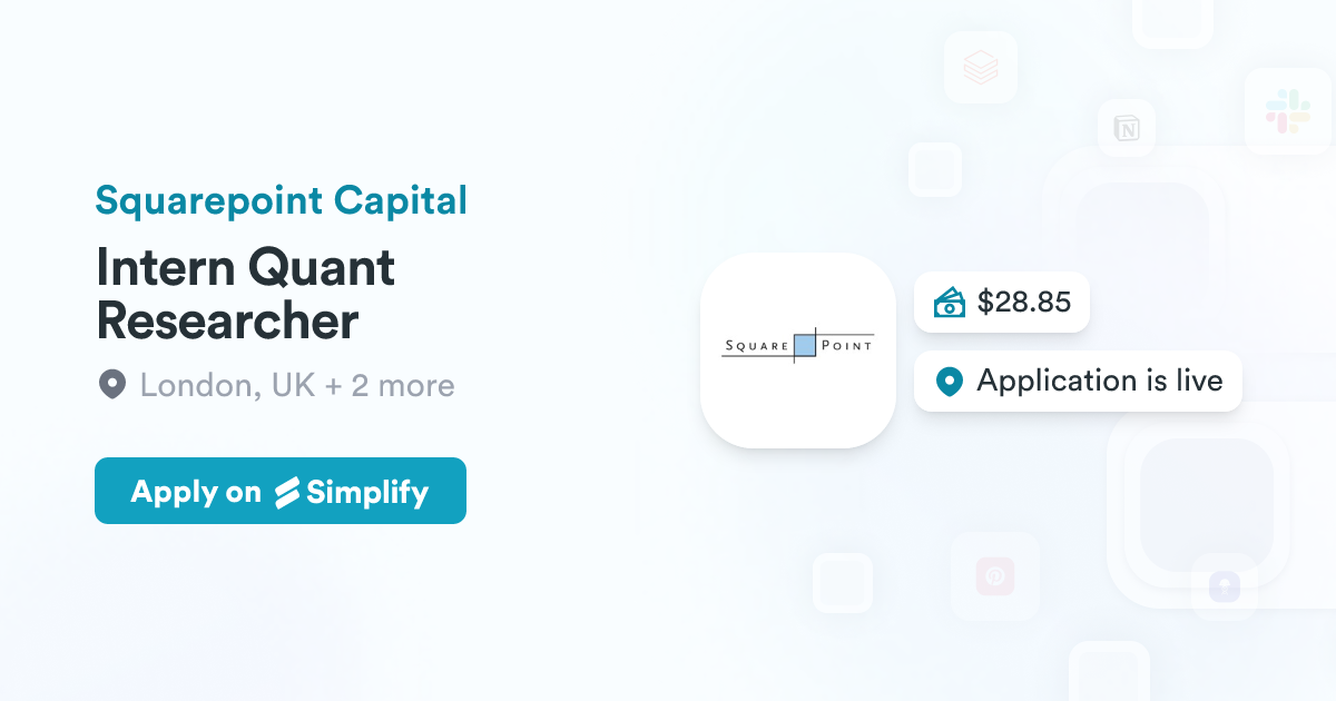 Intern Quant Researcher @ Squarepoint Capital | Simplify Jobs