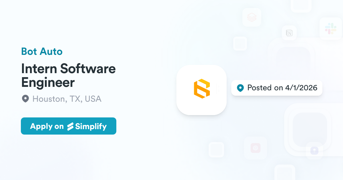 Intern Bot Intern Software Engineer @ Bot Auto | Simplify Jobs