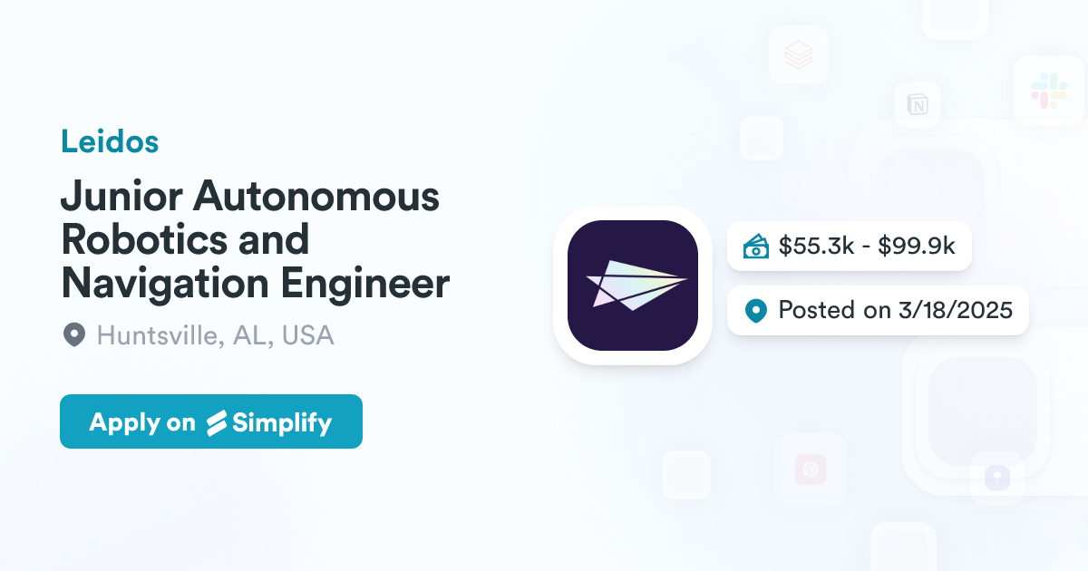 Junior Autonomous Robotics and Navigation Engineer @ Leidos | Simplify Jobs