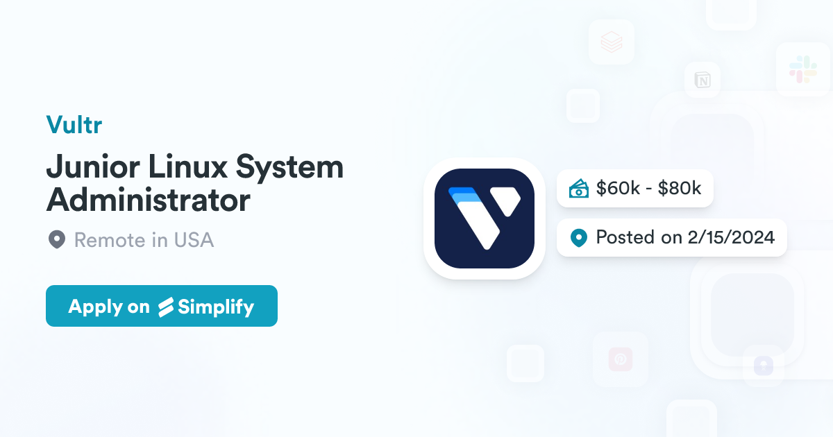 Junior Linux System Administrator @ Vultr | Simplify Jobs