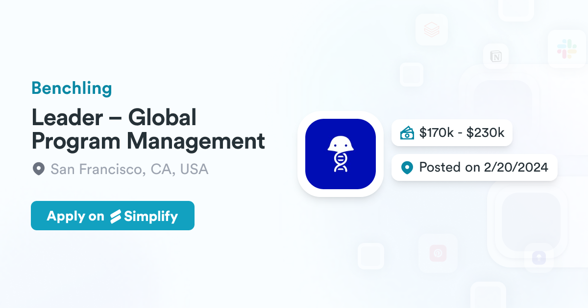Leader – Global Program Management @ Benchling | Simplify Jobs