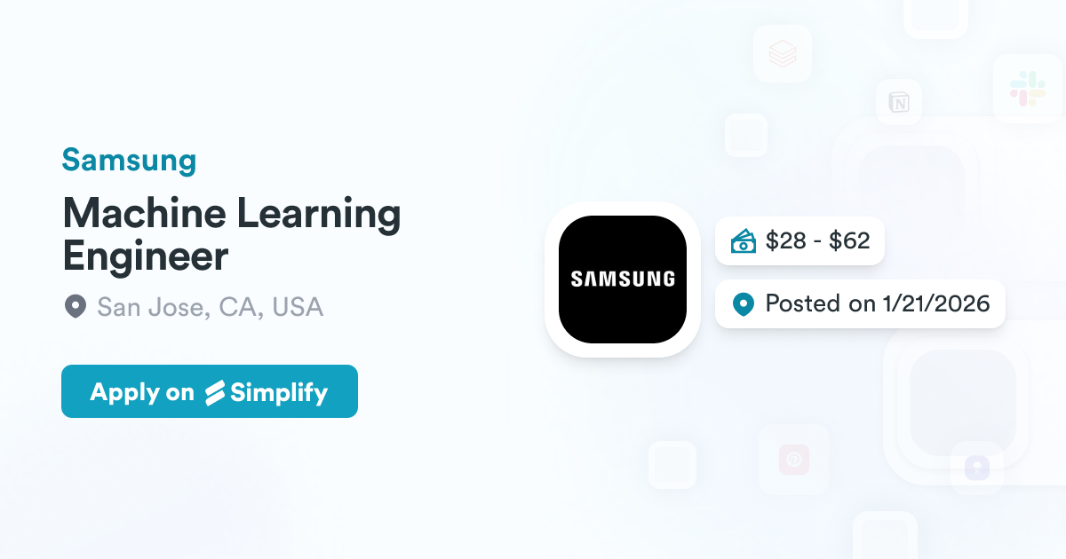 Machine Learning Engineer @ Samsung | Simplify Jobs