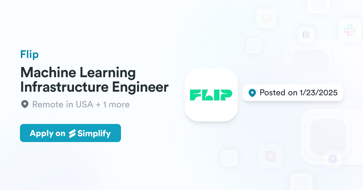 No Remote Learning Infrastructure Machine Learning Infrastructure Engineer @ Flip | Simplify Jobs