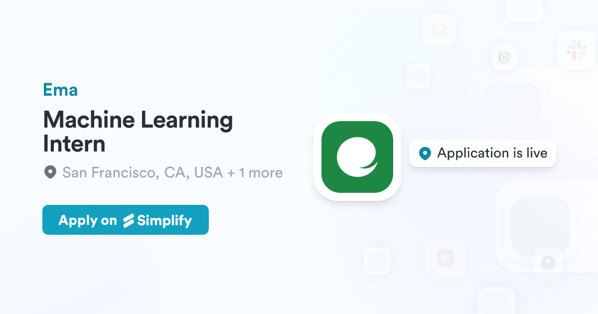 Ema Machine Machine Learning Intern @ Ema | Simplify Jobs