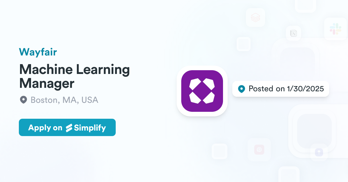 Machine Learning Simpify Machine Learning Manager @ Wayfair | Simplify Jobs