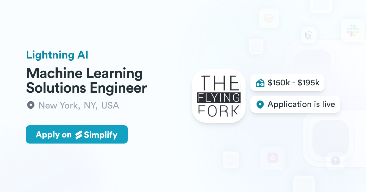 Machine Learning Simpify Machine Learning Solutions Engineer @ Lightning AI | Simplify Jobs