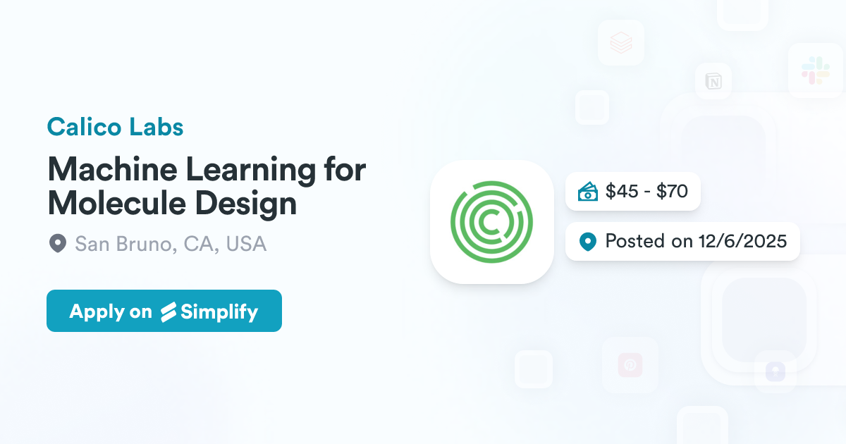 Machine Learning for Molecule Design @ Calico Labs | Simplify Jobs
