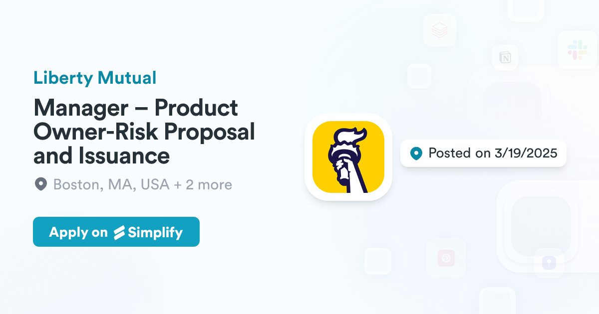 Manager – Product Owner-Risk Proposal and Issuance @ Liberty Mutual ...
