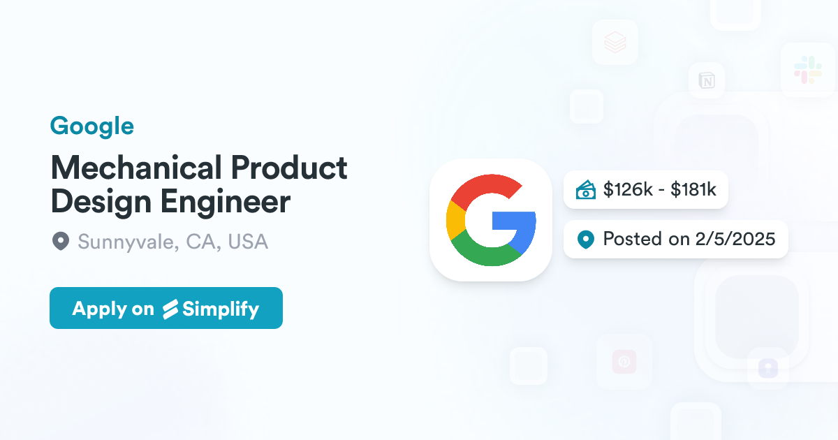 Mechanical Product Design Engineer @ Google | Simplify Jobs