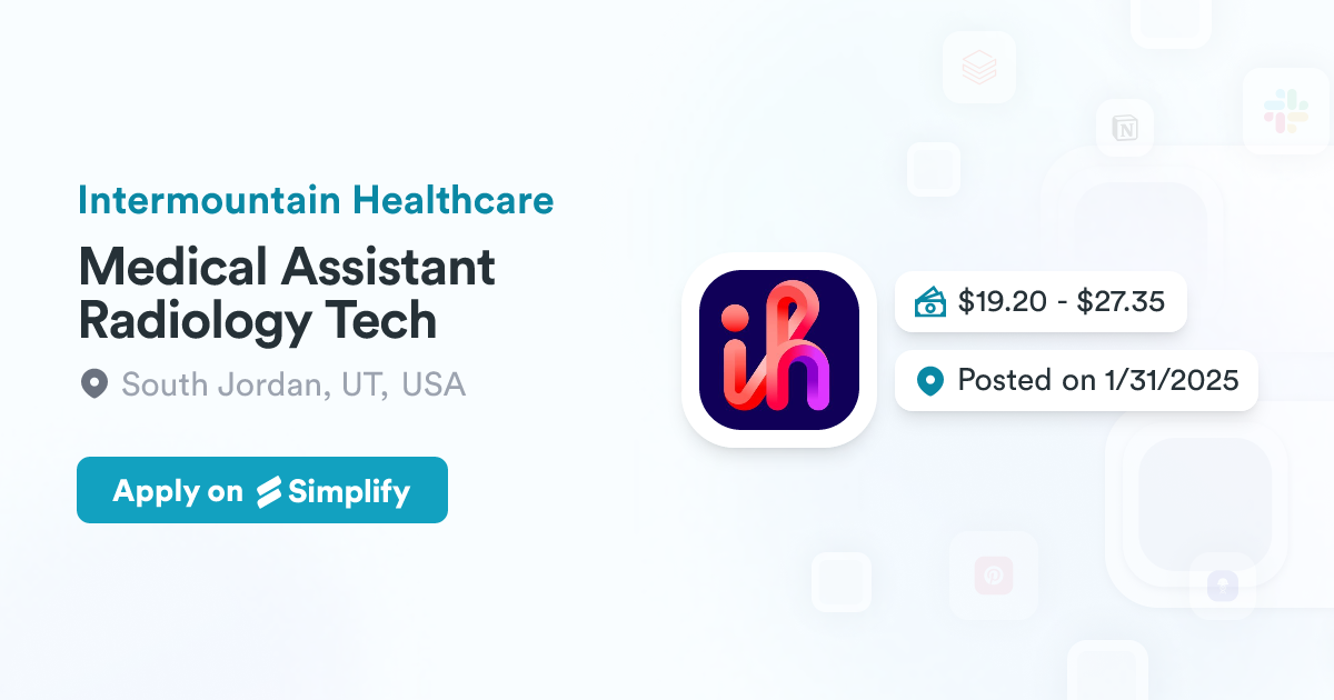 Medical Assistant Radiology Tech @ Intermountain Healthcare | Simplify Jobs
