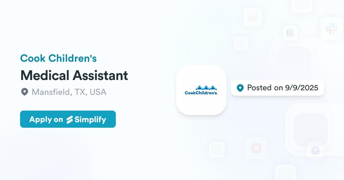Medical Assistant @ Cook Children's | Simplify Jobs