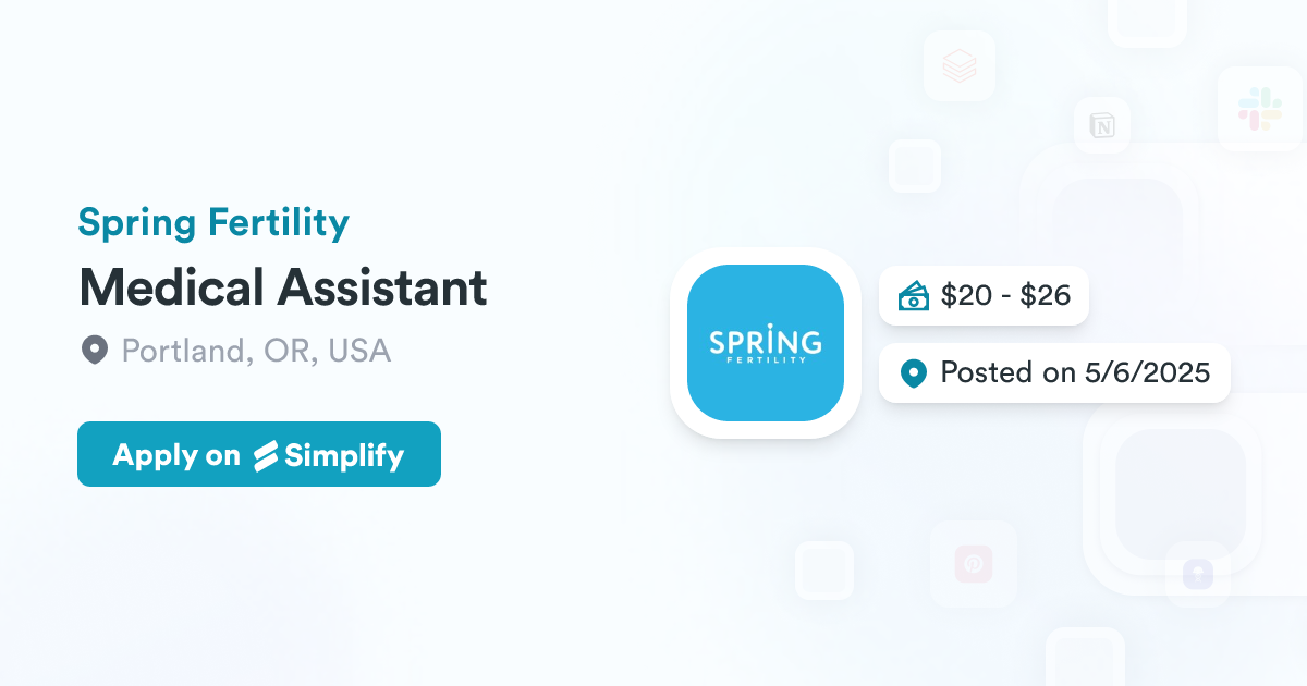 Medical Assistant Spring Sign Medical Assistant @ Spring Fertility | Simplify Jobs