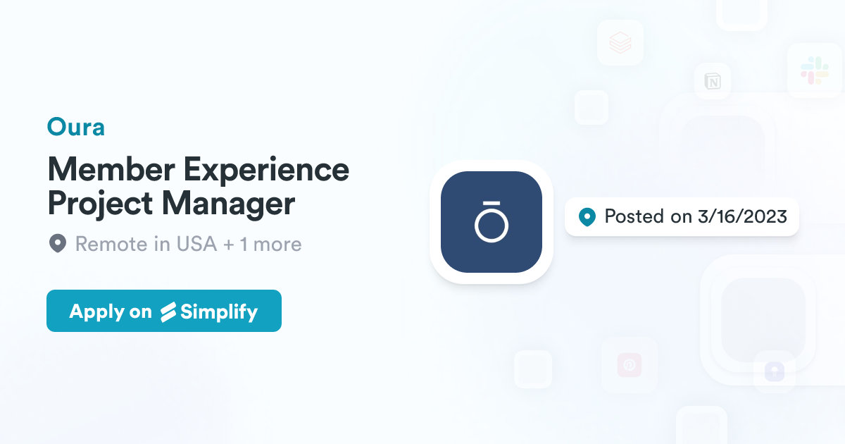 Experience Project Member Experience Project Manager @ Oura | Simplify Jobs