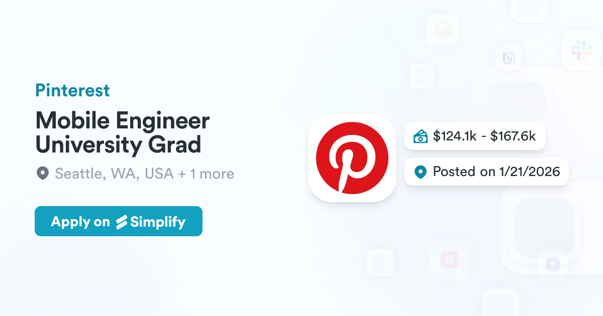 Mobile Engineer University Grad @ Pinterest | Simplify Jobs
