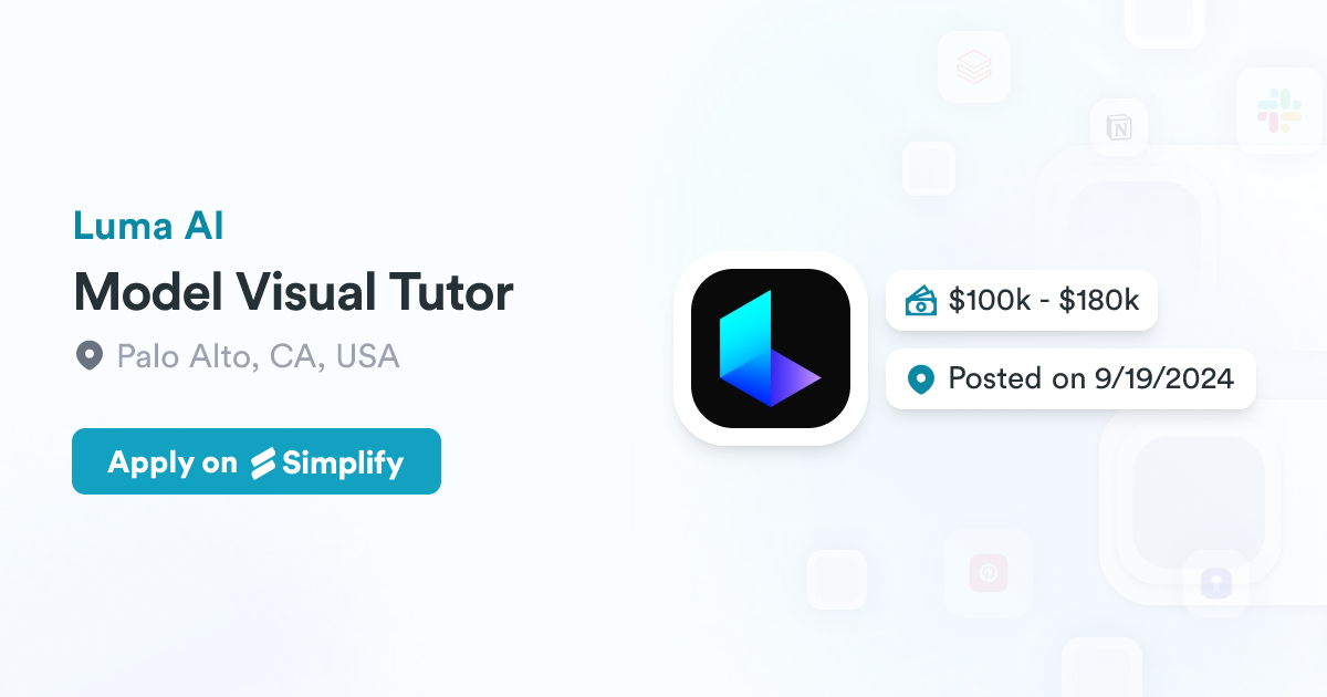 Luma Model Model Visual Tutor @ Luma AI | Simplify Jobs