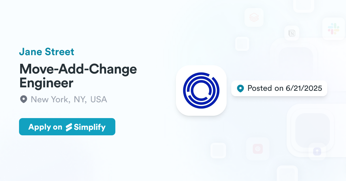 Move Add Change Move-Add-Change Engineer @ Jane Street | Simplify Jobs