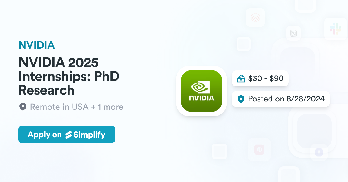 NVIDIA 2025 Internships: PhD Research @ NVIDIA | Simplify Jobs