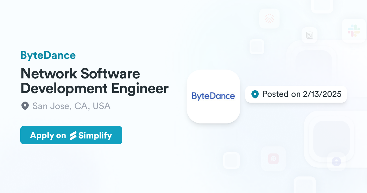 Network Software Development Engineer @ ByteDance | Simplify Jobs