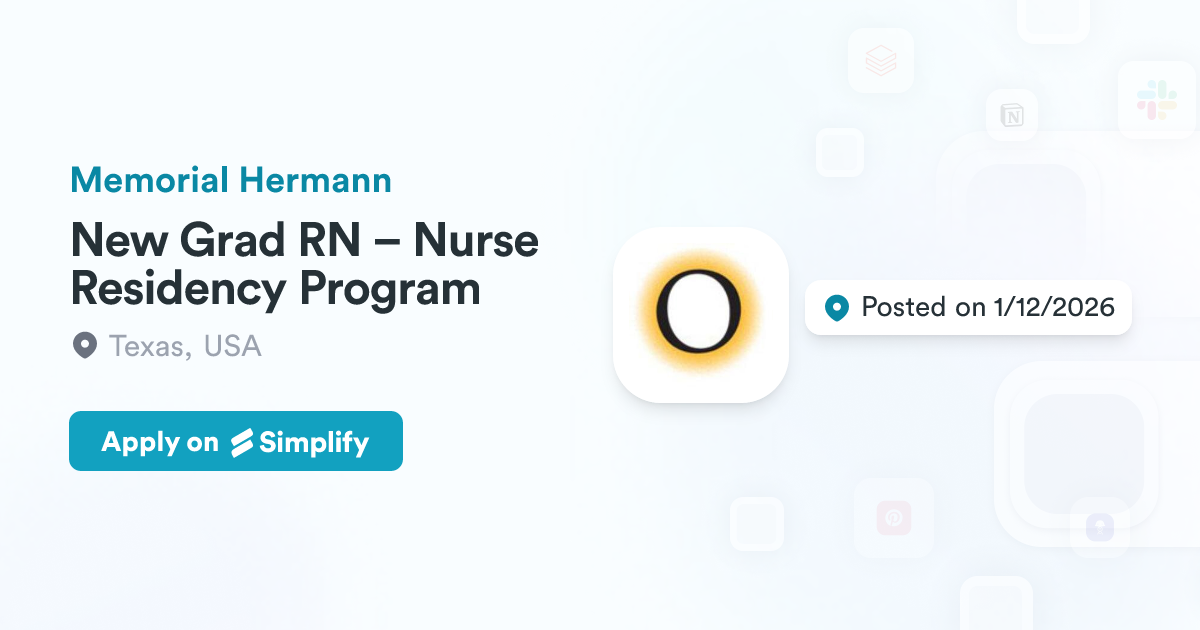 New Grad RN – Nurse Residency Program @ Memorial Hermann | Simplify Jobs
