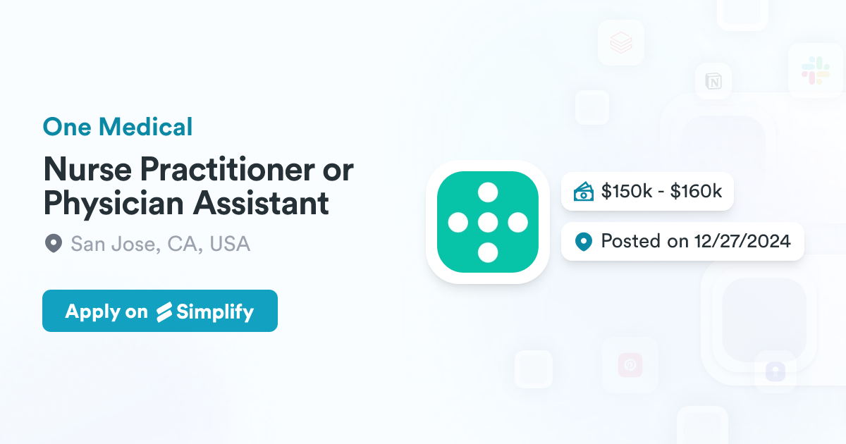 Nurse Practitioner or Physician Assistant @ One Medical | Simplify Jobs