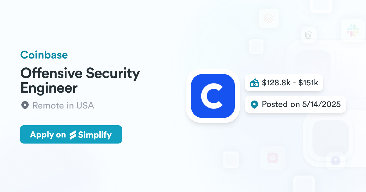 Offensive Security Engineer @ Coinbase | Simplify Jobs