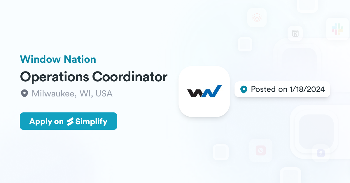Operations Coordination Operations Coordinator @ Window Nation | Simplify Jobs