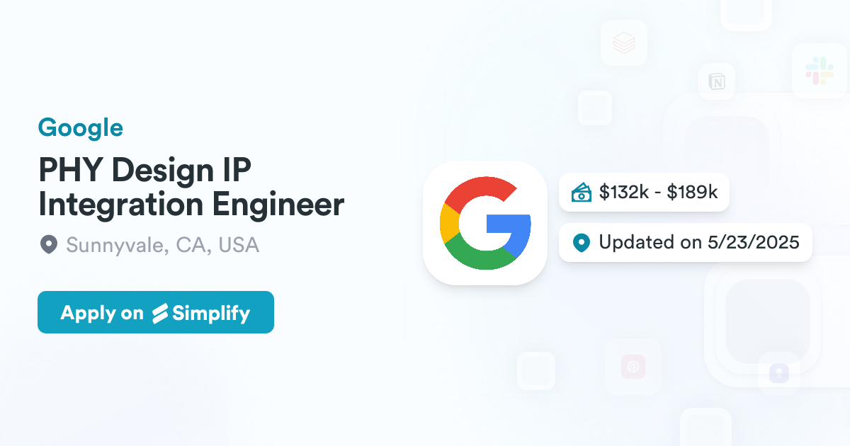 PHY Design IP Integration Engineer @ Google | Simplify Jobs
