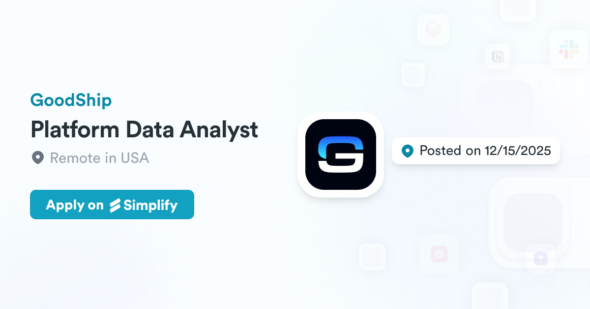Simplify Platform Platform Data Analyst @ GoodShip | Simplify Jobs