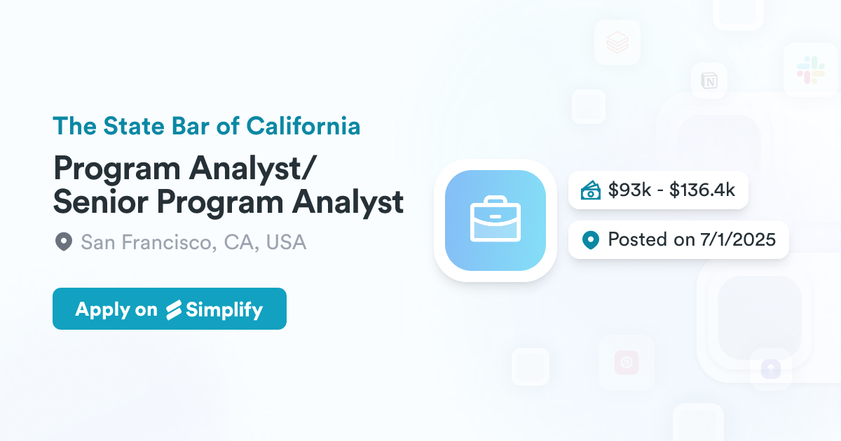 One Analyst Program Program Analyst/Senior Program Analyst @ The State Bar of California ...
