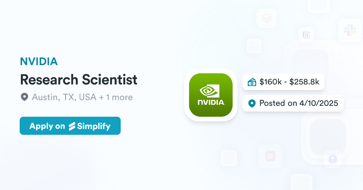 Research Scientist @ NVIDIA | Simplify Jobs