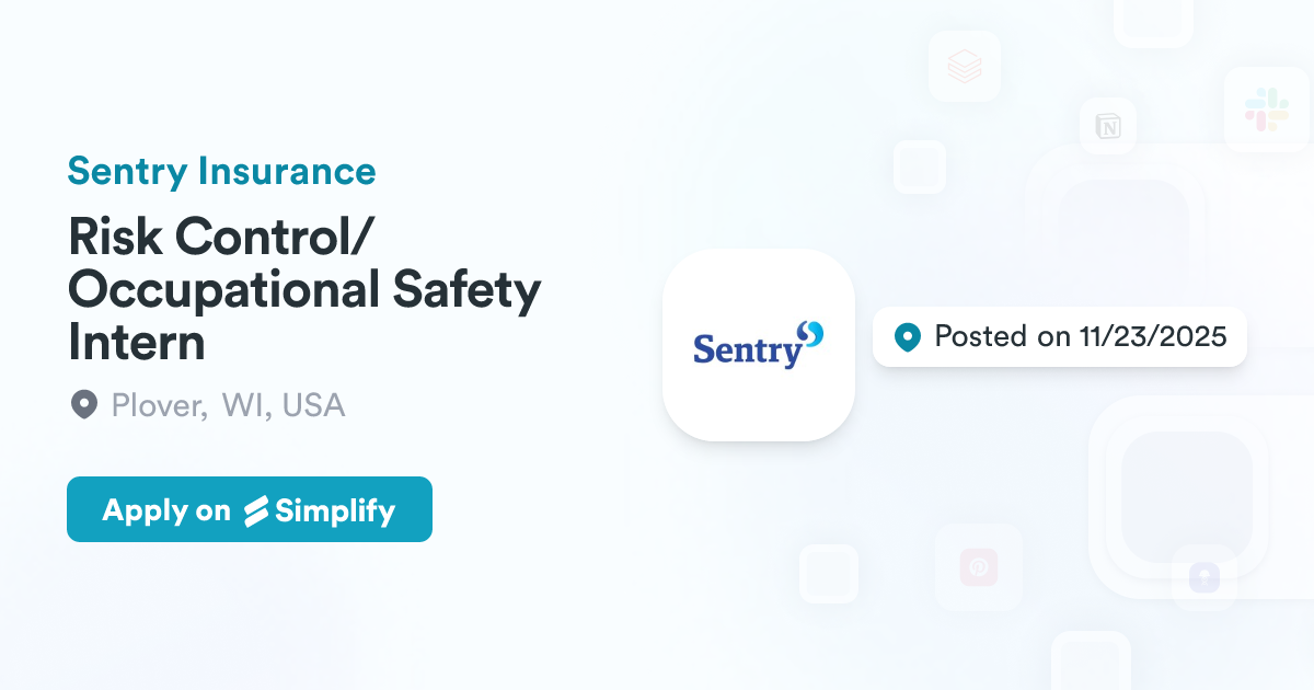 Risk Control/Occupational Safety Intern @ Sentry Insurance | Simplify Jobs