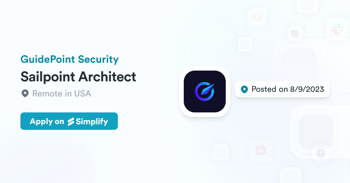 Sailpoint Architect @ GuidePoint Security | Simplify Jobs