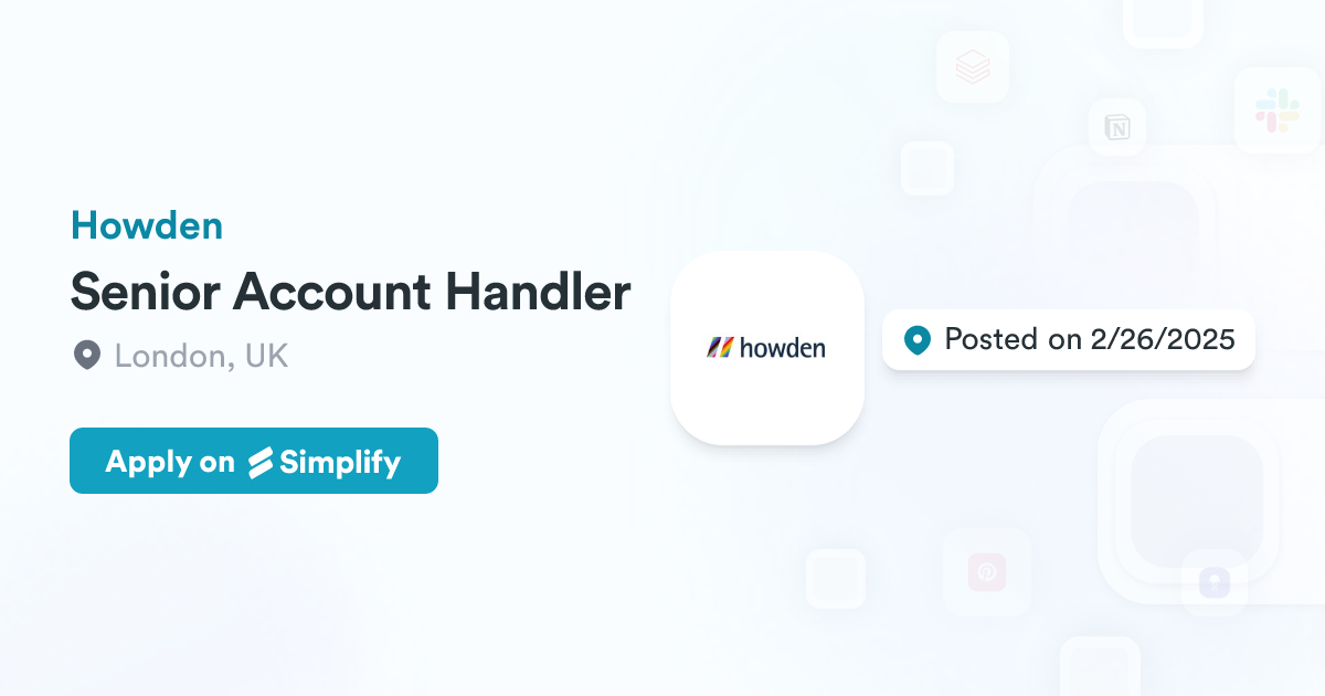 Accounts Handler Senior Account Handler @ Howden | Simplify Jobs