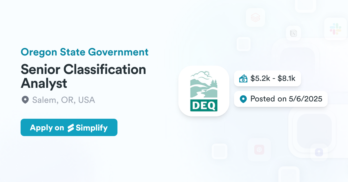 Senior Classification Senior Classification Analyst @ Oregon State Government | Simplify Jobs