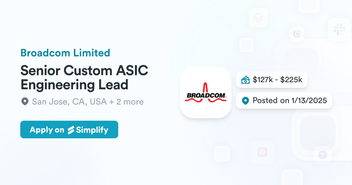 Senior Custom ASIC Engineering Lead @ Broadcom Limited | Simplify Jobs