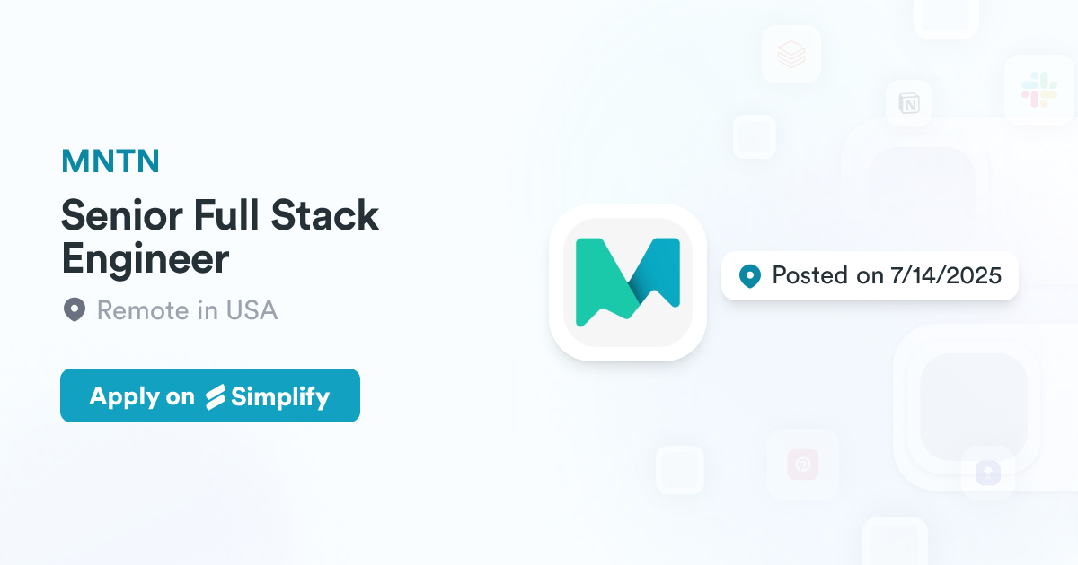Senior Full Stack Engineer @ MNTN | Simplify Jobs