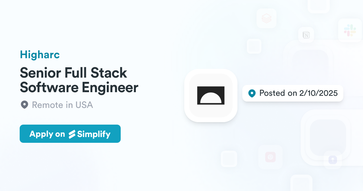 Senior Full Stack Software Engineer @ Higharc | Simplify Jobs
