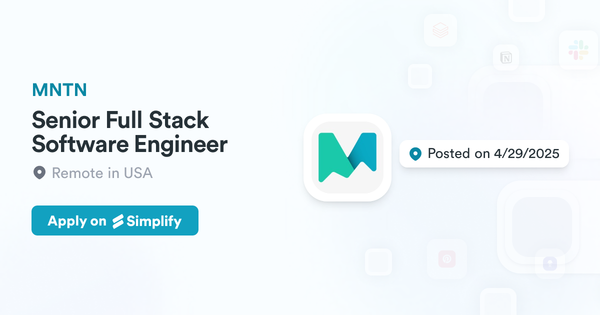 Senior Full Stack Software Engineer @ MNTN | Simplify Jobs