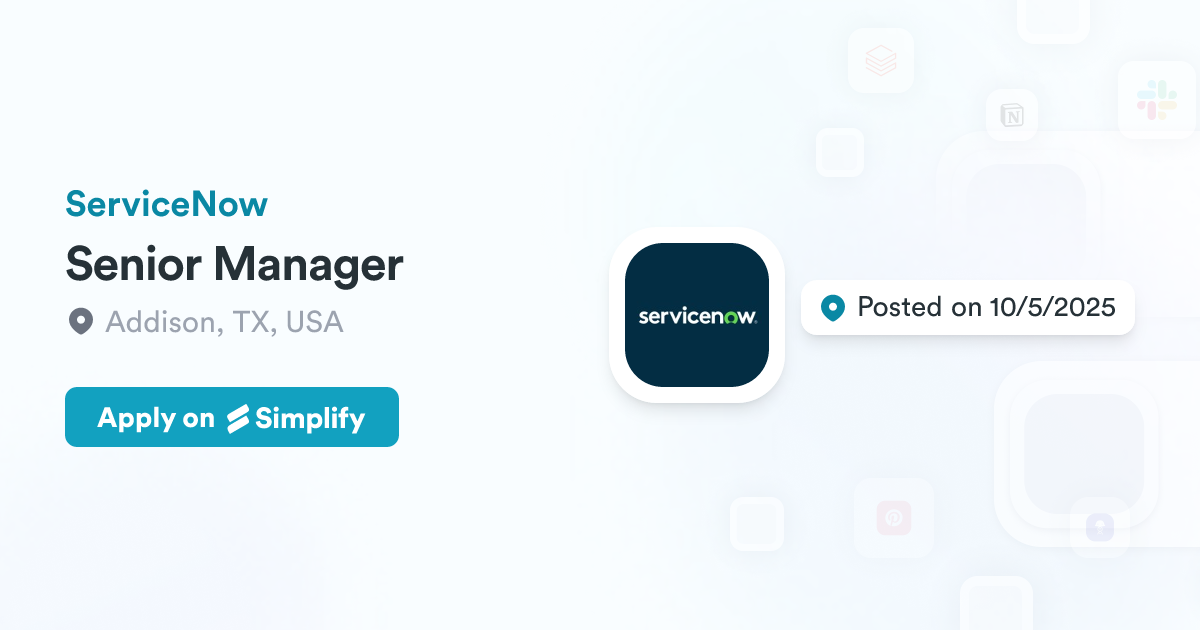 Servicenow Addison Senior Manager @ ServiceNow | Simplify Jobs